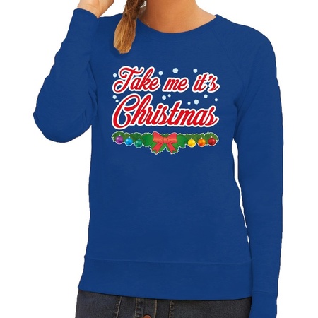 Foute kersttrui blauw Take Me Its Christmas voor dames