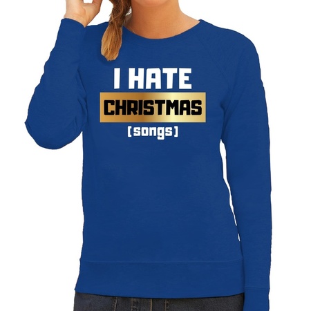 Christmas sweater I hate Christmas songs blue for women