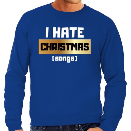 Christmas sweater I hate Christmas songs blue for men