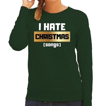 Christmas sweater I hate Christmas songs green for women