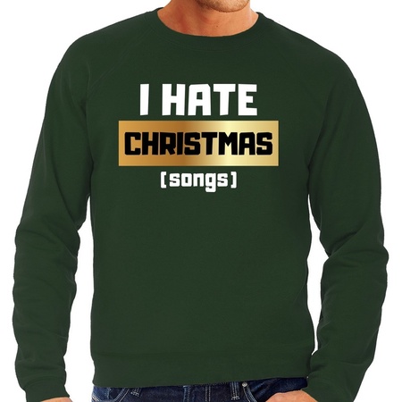 Christmas sweater I hate Christmas songs green for men