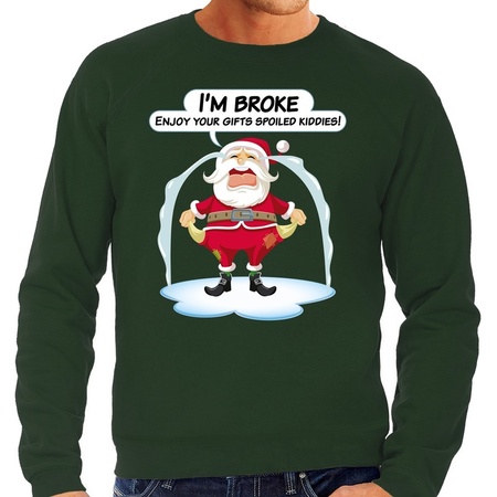 Christmas sweater Im broke enjoy your gifts green for men