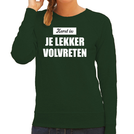 Kerst is: je lekker volvreten Christmas sweater green for women